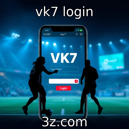 vk7 login Descubra como o vk7 login revoluciona suas apostas esportivas