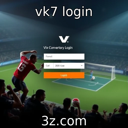vk7 login Descubra como o VK7 login pode otimizar suas apostas online